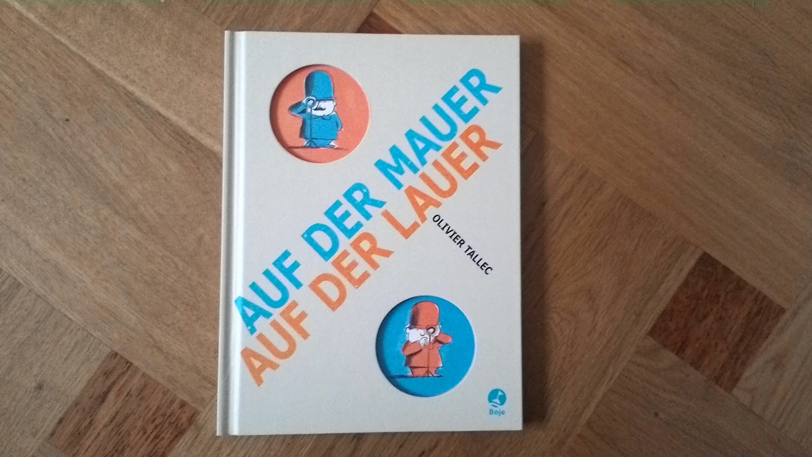 Ab 5 Jahre Olivier Tallec Auf Der Mauer Auf Der Lauer