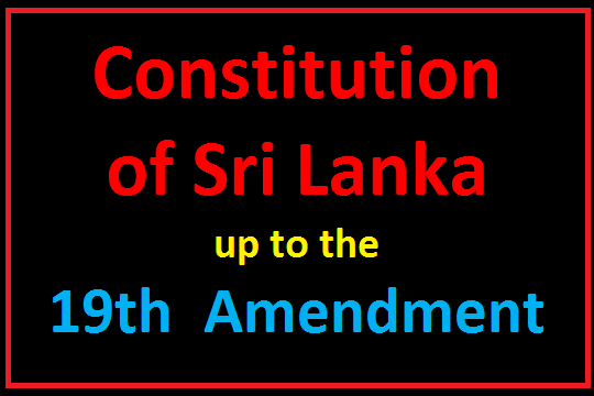 Constitution of Sri Lanka  up to the Nineteenth Amendment