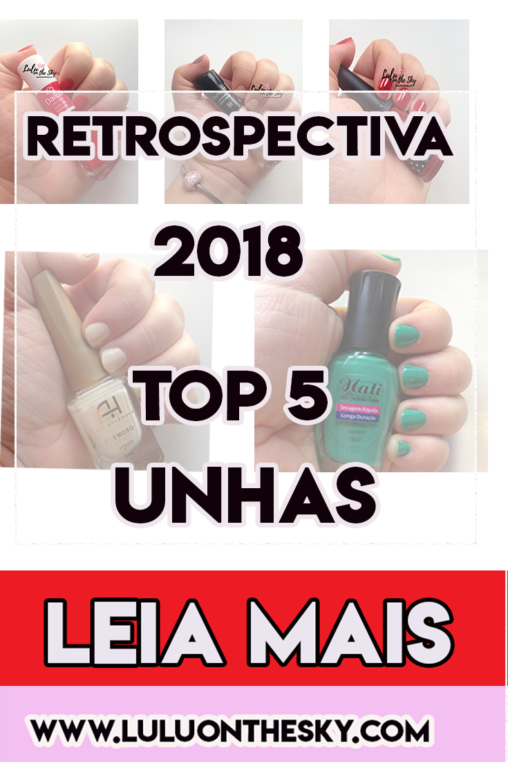 Retrospectiva 2018: Top 5- Unhas
