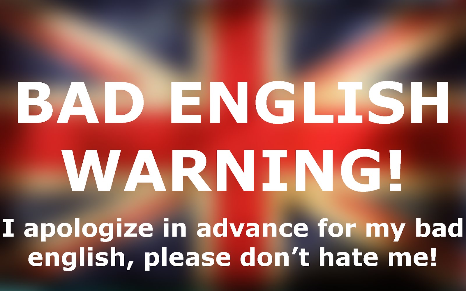 BAD ENGLISH WARNING