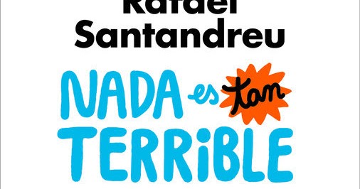 Libros Nuevos : Nada Es Tan Terrible Libros Nuevos : Nada Es Tan Terrible