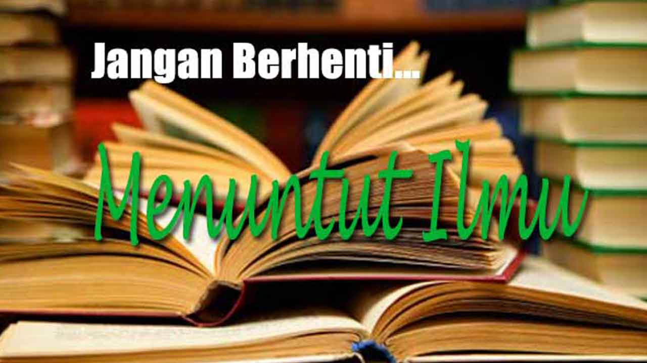 kultum-teruslah-menuntut-ilmu kultum-teruslah-menuntut-ilmu