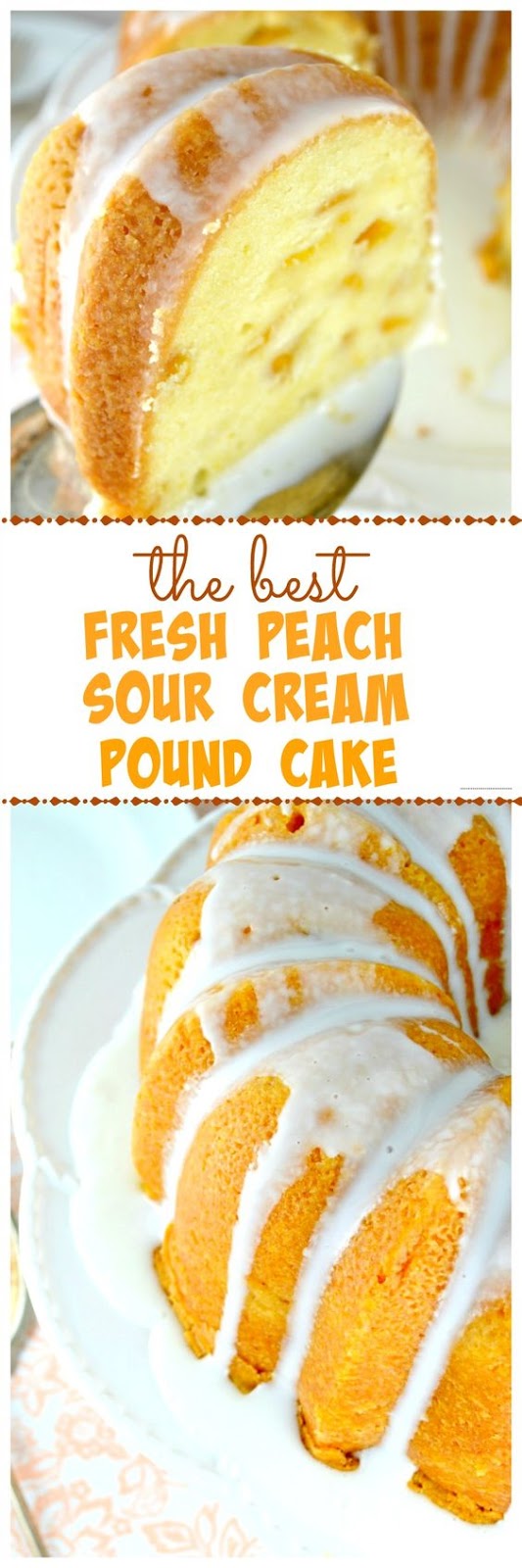 Peach Pound Cake-- A Buttery, Tender, Super Moist, Sour Cream Pound Cake Loaded With Fresh, Juicy Peaches