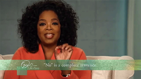 Animated gif of Oprah saying "'No' is a complete sentence."