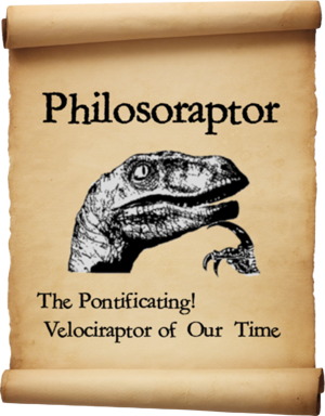 Know Your Meme - The Philosoraptor Know Your Meme - The Philosoraptor