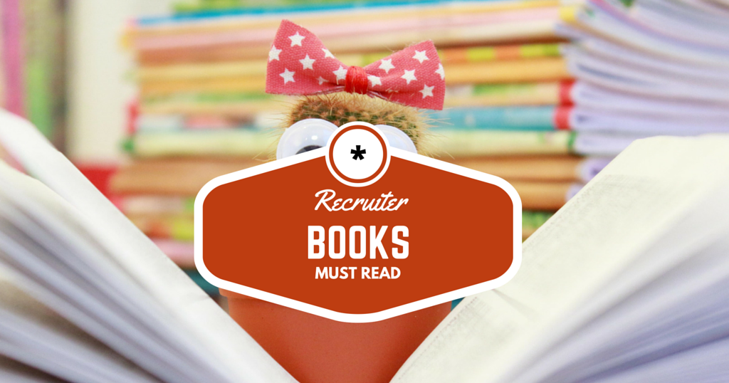 Recruiter Book top 5 books every recruiter needs to read i must read Recruiter Book top 5 books every recruiter needs to read i must read