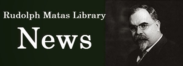Rudolph Matas Library News