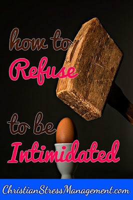 How to refuse to be intimidated
