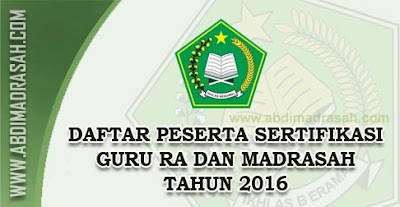 Sertifikasi Guru RA dan Madrasah (MI, Mts dan MA) Tahun 2016
