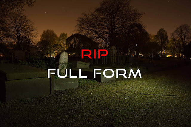 rip full form,full form of rip,rip full form in hindi,rip meaning rip full form,full form of rip,rip full form in hindi,rip meaning