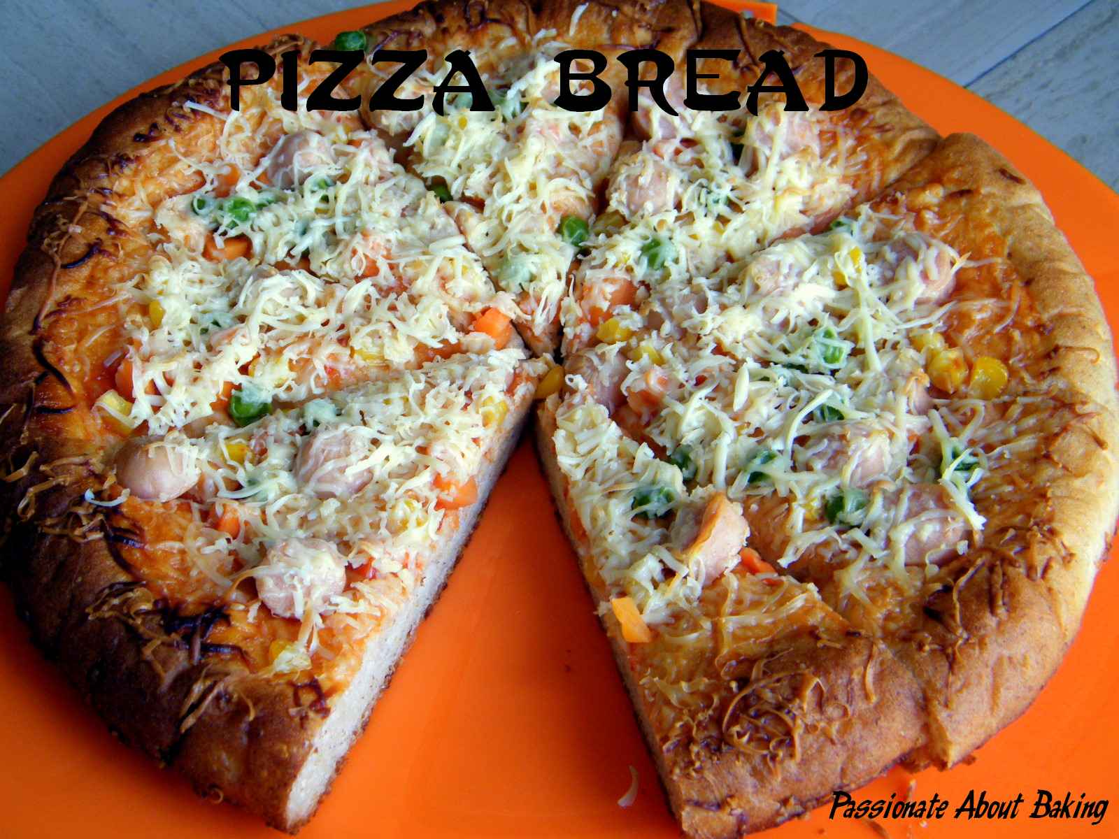 Pizza bread and more... Passionate About Baking