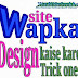 Wapka website kaise design kare. Trick one.