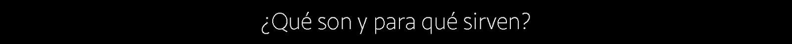 qué-son-y-para-qué-sirven qué-son-y-para-qué-sirven