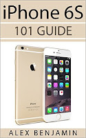 iPhone 6s: 101 Guide (101 Series Book 2)