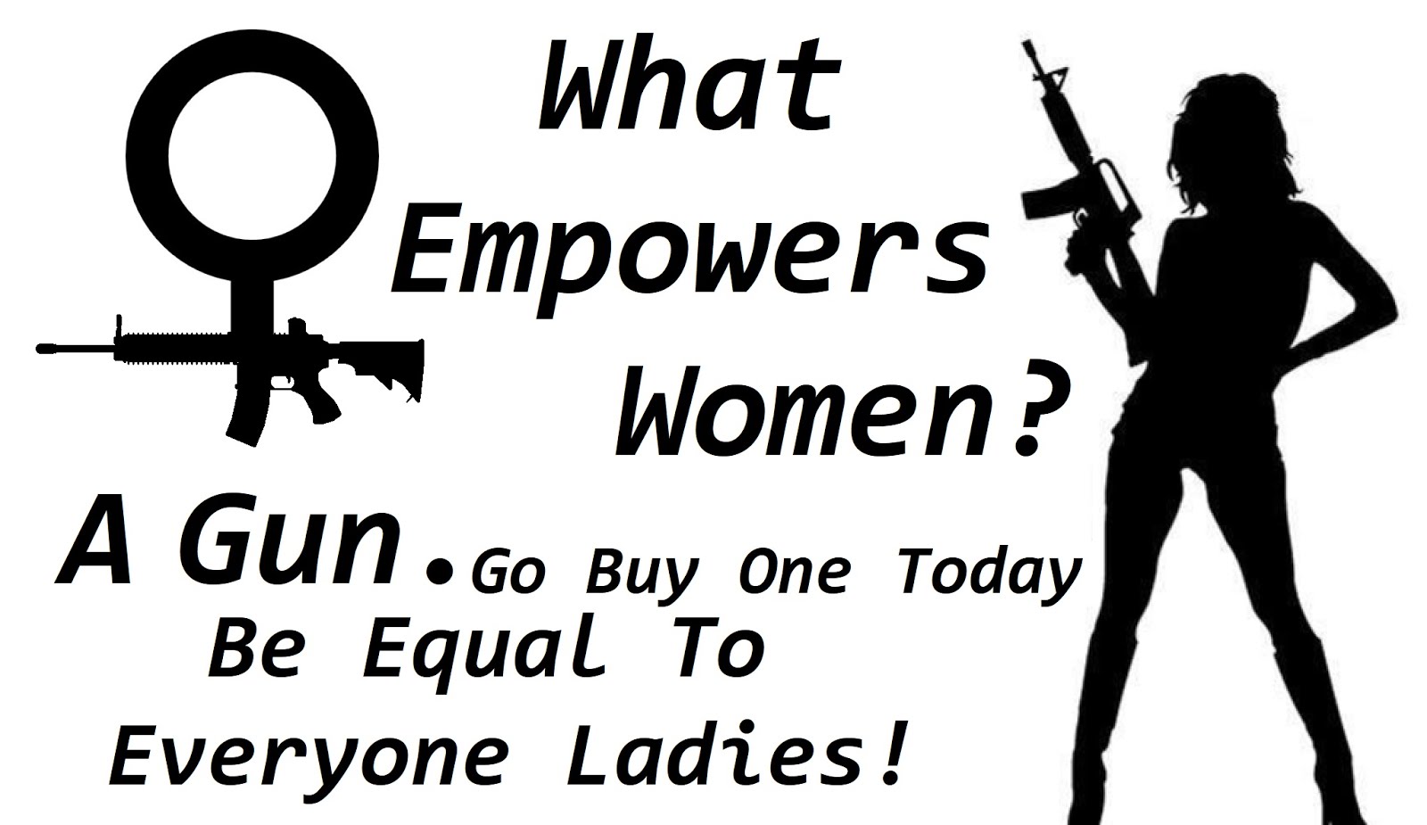 What Empowers Women? A GUN!