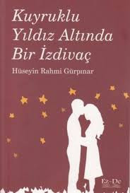 Kuyruklu Yilldiz Altinda Bir İzdivac romani,  Huseyin Rahmi Gurpinar
