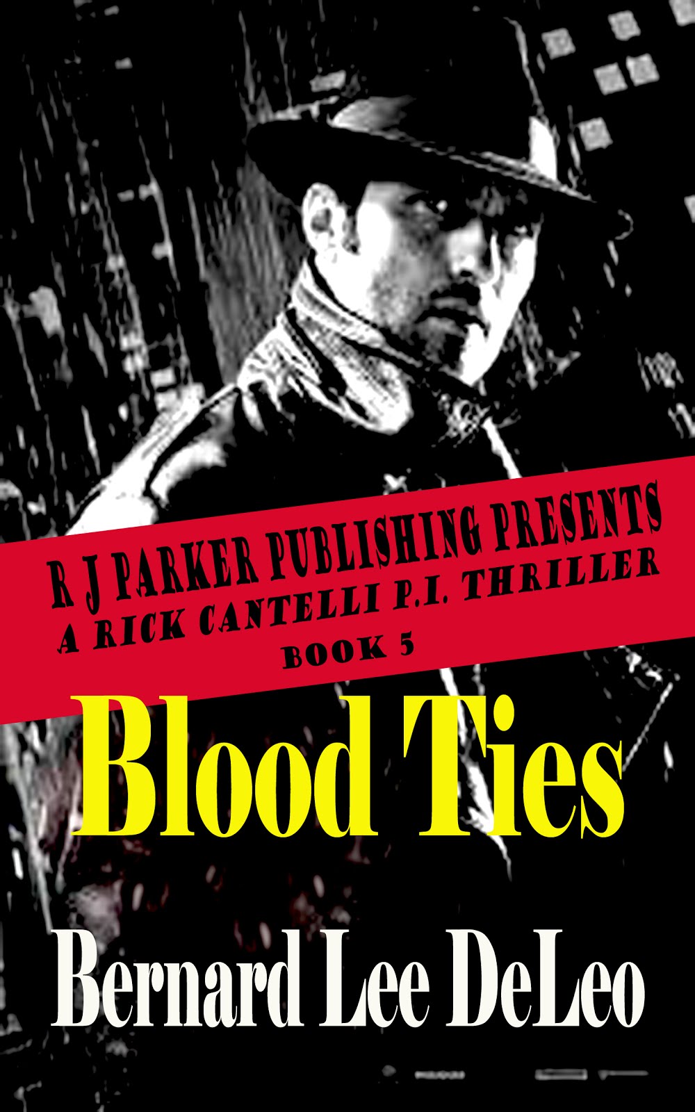 Rick Cantelli, P.I. Book 5: Blood Ties