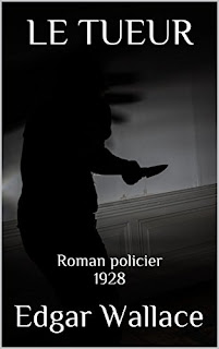 Le Tueur: Roman Policier de Edgar Wallace PDF Le Tueur: Roman Policier de Edgar Wallace PDF