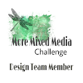 I have been invited to be on the new More Mixed Media design team