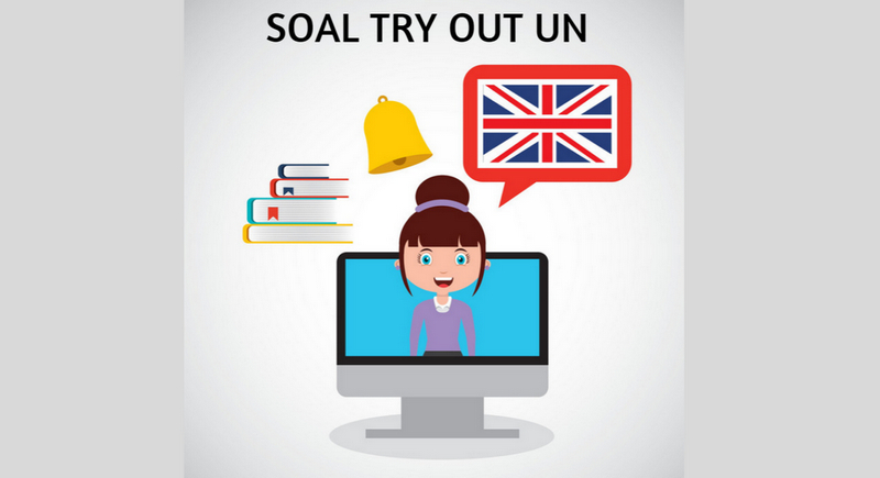 Download Soal Latihan TPUN / Try Out UN dan Kunci Bahasa Inggris 2019 Download Soal Latihan TPUN / Try Out UN dan Kunci Bahasa Inggris 2019