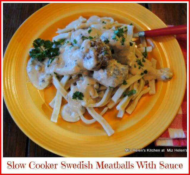 Slow Cooker Swedish Meatballs and Sauce at Miz Helen's Country Cottage