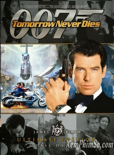 Điệp Viên 007: Ngày Mai Không Tàn Lụi - 007: Tomorrow Never Dies Điệp Viên 007: Ngày Mai Không Tàn Lụi