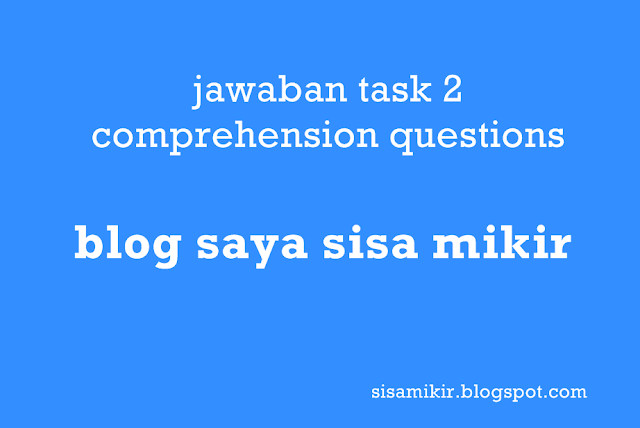 jawaban task 2 comprehension questions jawaban task 2 comprehension questions,kunci jawaban buku bahasa inggris kelas 10 kurikulum 2013 semester 2,kunci jawaban bahasa inggris kelas 10 semester 2,task 2 comprehension questions answer the following questions briefly,kunci jawaban buku bahasa inggris kelas 10 kurikulum 2013 semester 1,chapter 14 issumboshi,jawaban bahasa inggris kelas 10 kurikulum 2013,kunci jawaban buku bahasa inggris kelas 12 kurikulum 2013,buku bahasa inggris kelas 10 kurikulum 2013 pegangan guru