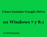 Como instalar Google Drive en Windows 7 y 8.1