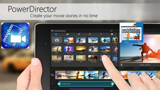CyberLink PowerDirector Video Editor تنزيل افضل تطبيقات المونتاج وتحرير الفيديوهات والتعديل على الفيديو كامله بروابط مباشره VivaVideo Pro - KineMaster Pro - VideoShow Pro - CyberLink PowerDirector تحميل افضل برامج المونتاج للاندرويد 2019