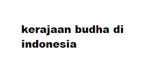 kerajaan budha di indonesia