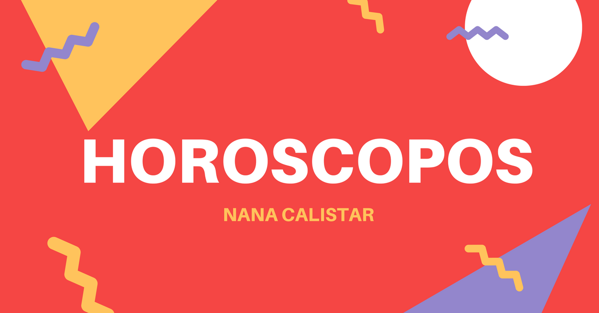 Horoscopos de La Nana Calistar 2017
