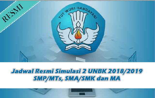 Jadwal Resmi Simulasi 2 UNBK 2018/2019 Dari Puspendik Semua Jenjang Jadwal Resmi Simulasi 2 UNBK 2018/2019 Dari Puspendik Semua Jenjang