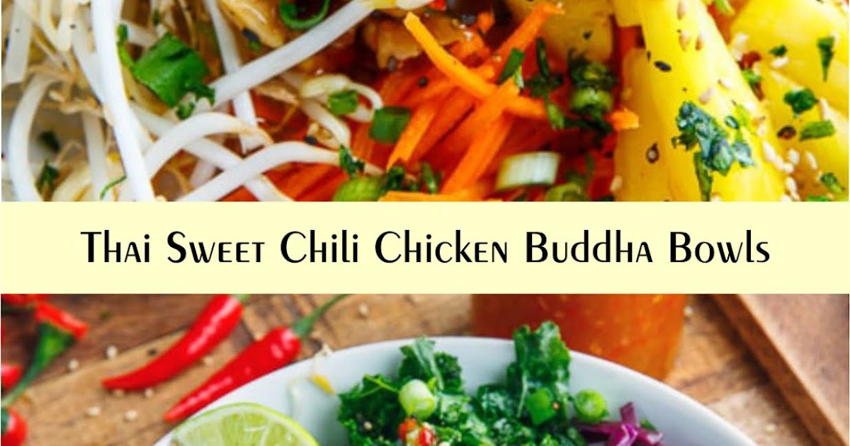 Thai Sweet Chili Chicken Buddha Bowls Extra Ordinary Food