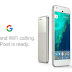 Google Pixel, Pixel XL to get Wi-Fi calling feature on Reliance Jio
network