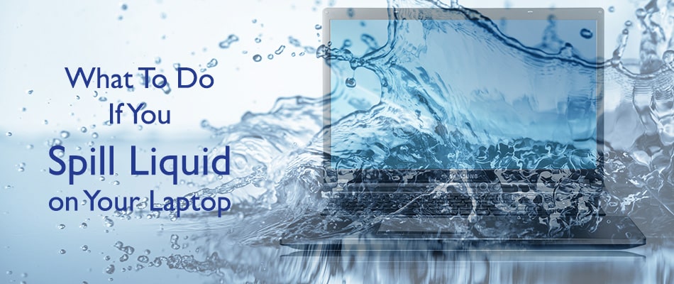 What to do if you spill liquid on your laptop