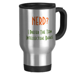 Nerd?.. Intellectual Badass | Funny Commuter Mug
