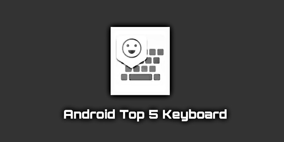 Look most used android keyboard in 2019