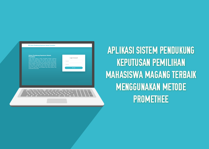 Aplikasi Sistem Pendukung Keputusan Pemilihan Mahasiswa Magang Terbaik Menggunakan Metode PROMETHEE - SourceCodeKu.com