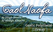 Gaol Naofa - Gaelic Polytheism - Gaelic Polytheist Lifeway