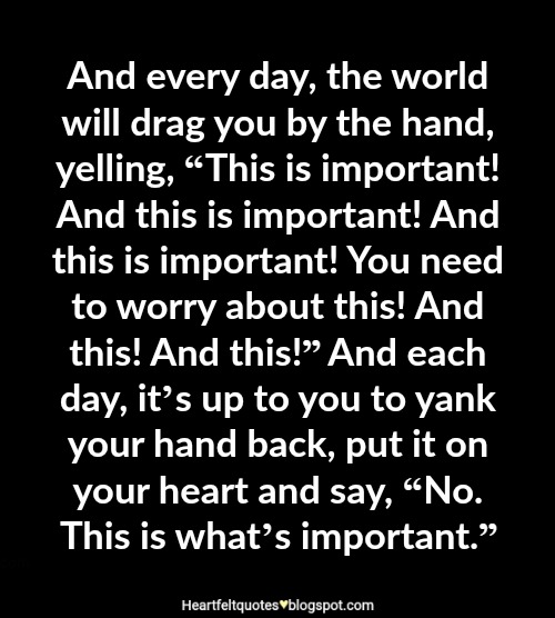 Quotes About Whats Important In Life Simple This Is What's Important Heartfelt Love And Life Quotes Quotes About Whats Important In Life Interesting This Is What's Important Heartfelt Love And Life Quotes