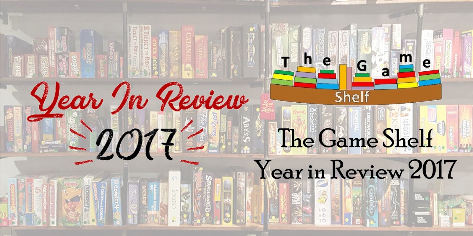 The Game Shelf The Game Shelf 2017 Year in Review