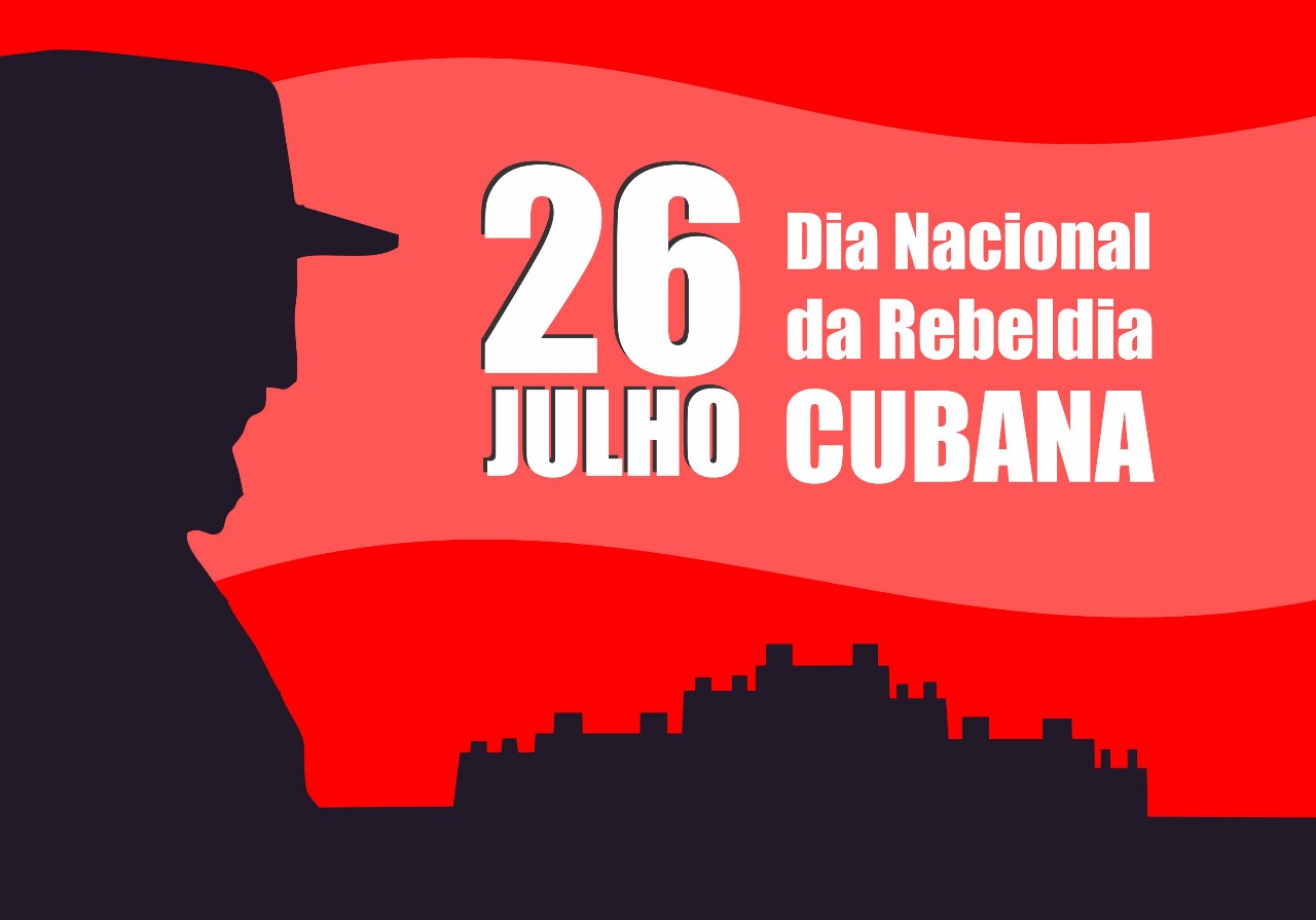 DIA DA REBELDIA CUBANA – 26 DE JULHO