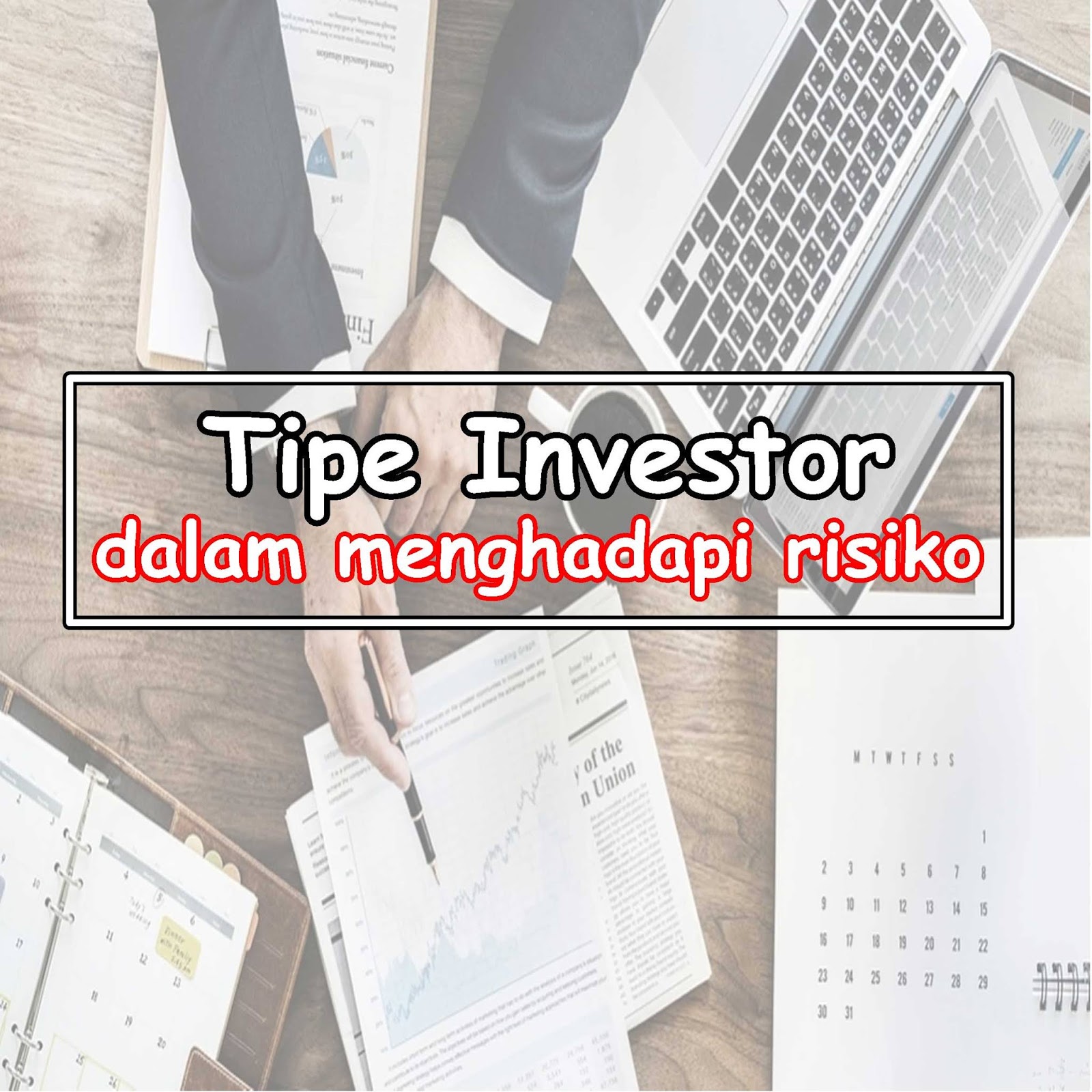 3 Tipe Investor Dalam Menghadapi Risiko Investasi Anda Yang Mana Edusaham<script async src=