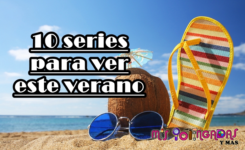 10 series (terminadas) para ver este verano