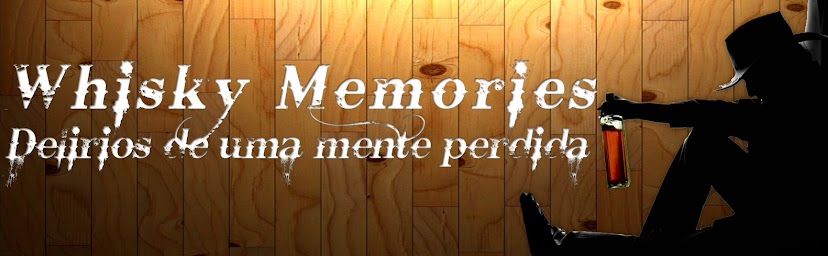 Whisky Memories - Delírios de uma mente perdida