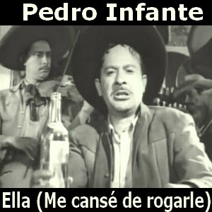 Pedro Infante – Ella (Me canse de rogarle)