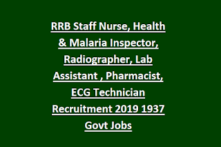 RRB Staff Nurse, Health & Malaria Inspector, Radiographer, Lab Assistant , Pharmacist, ECG Technician Recruitment 2019 1937 Govt Jobs