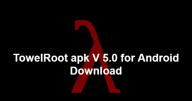 Download towelroot for android 6.0 android Download towelroot for android 6.0 android