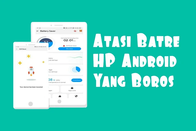 Cara Mengatasi Baterai HP Android yang Cepat Habis Cara Mengatasi Baterai HP Android yang Cepat Habis