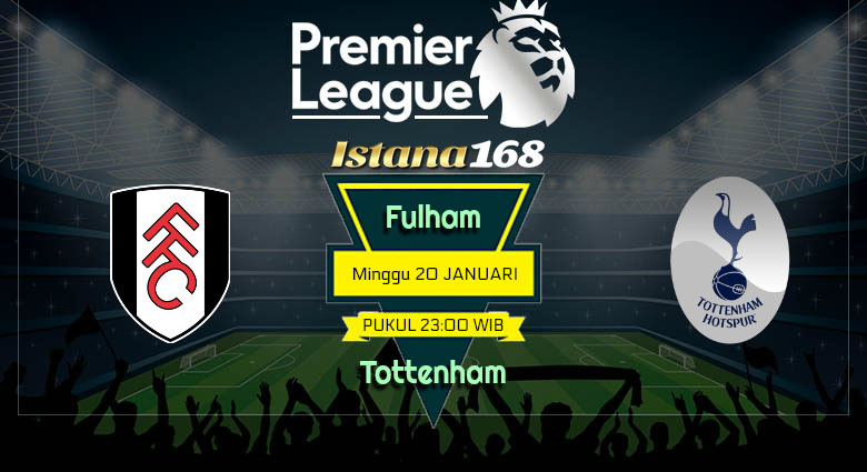 Prediksi Fulham vs Tottenham 20 Januari 2019